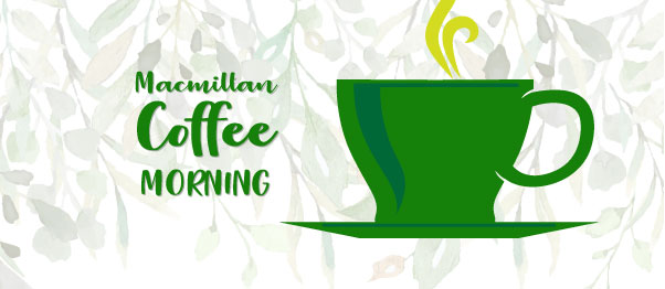 FRIDAY 27th, SEPTEMBER – MACMILLAN COFFEE MORNING FRIDAY 27th, SEPTEMBER – MACMILLAN COFFEE MORNING